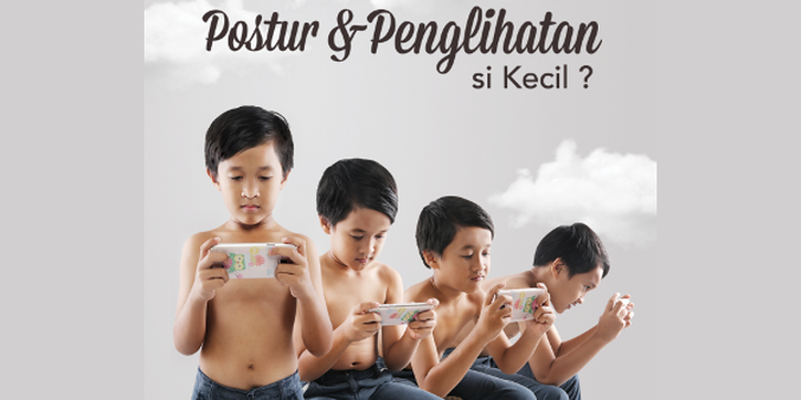 Perawatan untuk Si Kecil yang Gadget-Holic