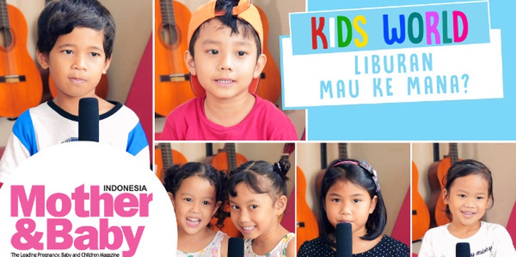 Saat Anak Ditanya, Liburan Mau ke Mana