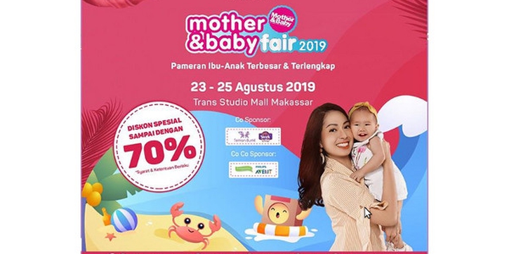 Mother&Baby Fair 2019 Hadir di Makassar Weekend Ini!