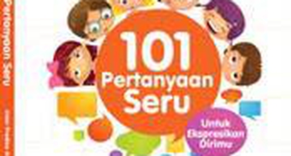 101 Pertanyaan Seru untuk Si Kecil 