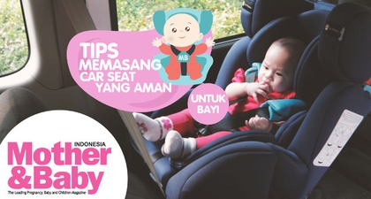 Tips Memasang Car Seat yang Aman Untuk Bayi