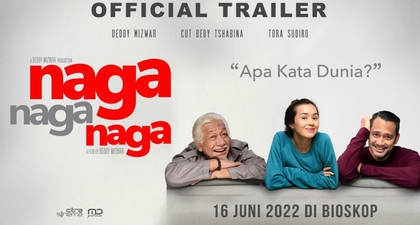 Sinopsis dan Fakta Menarik Film Naga Naga Naga